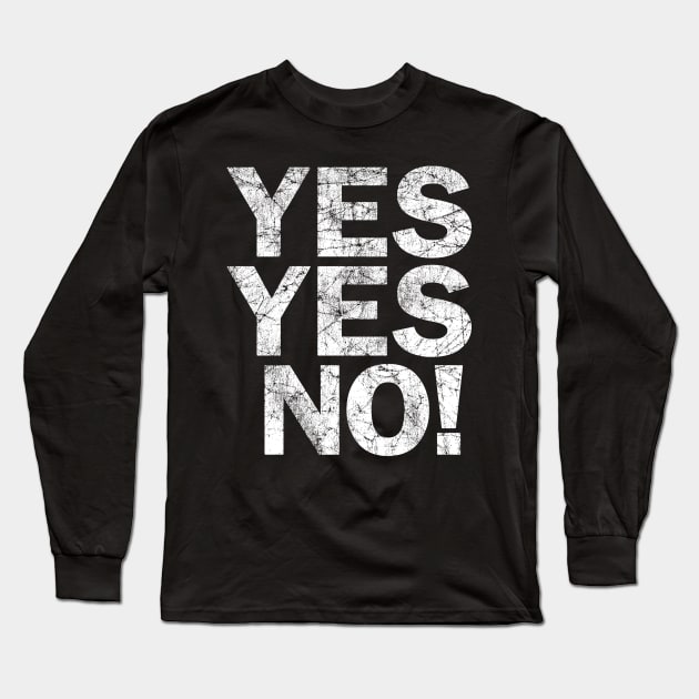 Baseball or Softball Hitter Hitting Coach YES YES NO! Long Sleeve T-Shirt by TeeCreations